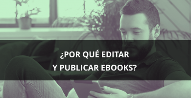 ¿Por qué editar y publicar eBooks?