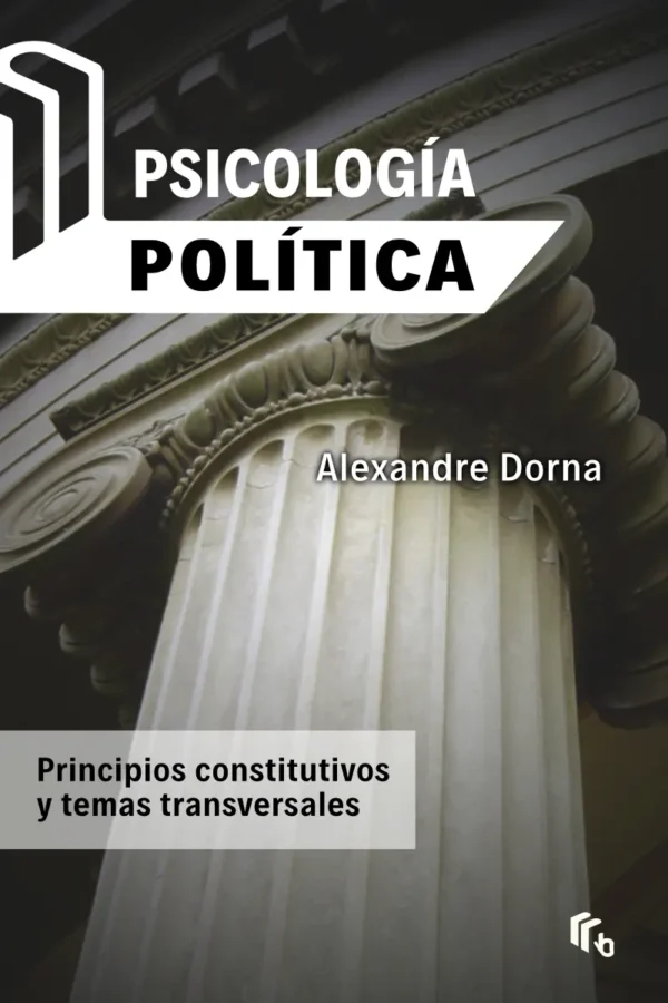 Portada del eBook Psicología Política: Principios constitutivos y temas transversales, de Alexandre Dorna