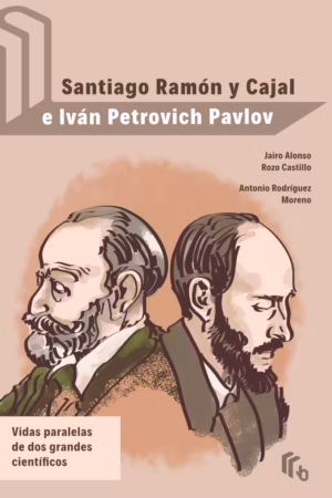 Portada del eBook Cajal y Pavlov biografía científica, ilustración comparativa de dos científicos de perfil